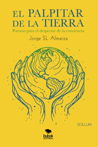 El palpitar de la Tierra - Jorge SL Almarza - E-Book