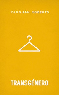 Transgénero - Vaughan Roberts - E-Book