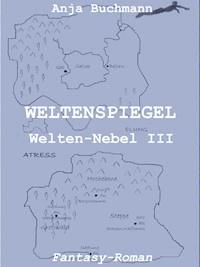 Weltenspiegel - Anja Buchmann - E-Book
