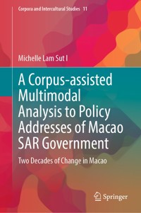 A Corpus-assisted Multimodal Analysis to Policy Addresses of Macao SAR Government - Michelle Lam Sut I - E-Book