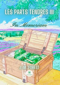 Les parts tendres - Tome 3 - J. M. Forest - E-Book