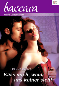 Küss mich, wenn uns keiner sieht - Leanne Banks - E-Book