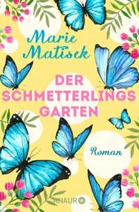 Der Schmetterlingsgarten - Marie Matisek - E-Book