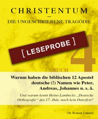 Christentum – die ungeschriebene Tragödie – Buch 4 – Leseprobe - Dr. Roman Landau - kostenlos E-Book