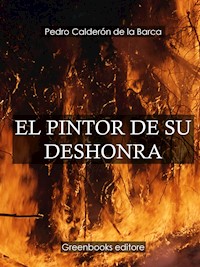 El pintor de su deshonra - Pedro Calderón de la Barca - E-Book
