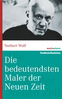 Die bedeutendsten Maler der Neuen Zeit - Norbert Wolf - E-Book