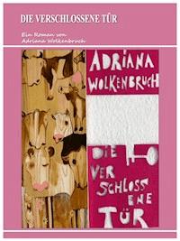 Die verschlossene Tür - Adriana Wolkenbruch - E-Book