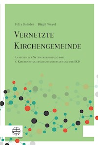 Vernetzte Kirchengemeinde - Felix Roleder - E-Book
