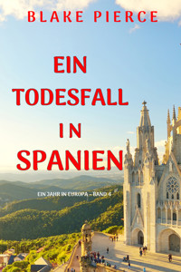 Ein Todesfall in Spanien (Ein Jahr in Europa – Band 4) - Blake Pierce - E-Book