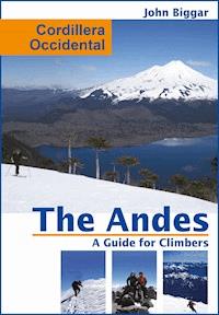 Cordiellera Occidental: The Andes, a Guide For Climbers - John Biggar - E-Book