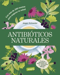 Antibióticos naturales - Jürgen Schneider - E-Book