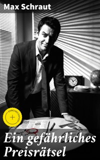 Ein gefährliches Preisrätsel - Max Schraut - E-Book