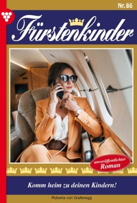 Komm heim zu deinen Kindern! - Roberta von Grafenegg - E-Book