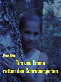 Tim und Emma retten den Schrebergarten - René Bote - E-Book