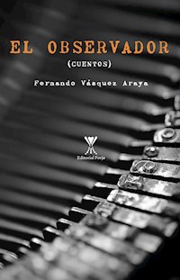 El observador - Fernando Vásquez Araya - E-Book