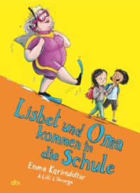 Lisbet und Oma kommen in die Schule - Emma Karinsdotter - E-Book
