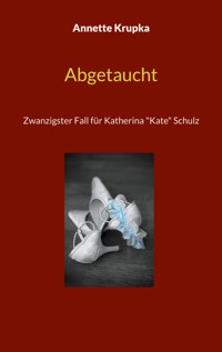 Abgetaucht - Annette Krupka - E-Book