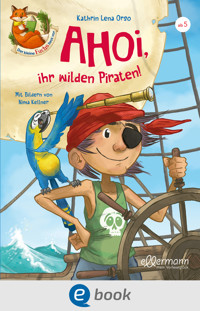 Der kleine Fuchs liest vor. Ahoi, ihr wilden Piraten! - Kathrin Lena Orso - E-Book