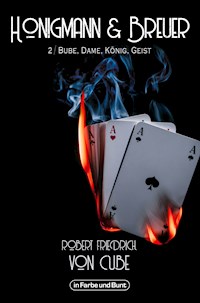 Honigmann & Breuer - Teil 2: Bube, Dame, König, Geist - Robert Friedrich von Cube - E-Book