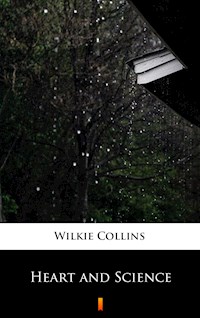 Heart and Science - Wilkie Collins - E-Book