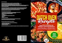 Dutch Oven Rezepte! - Walter Kibler - E-Book