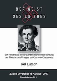Der Geist des Krieges - Kai Lütsch - E-Book