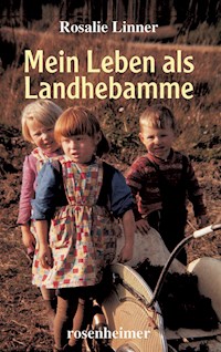 Mein Leben als Landhebamme - Rosalie Linner - E-Book