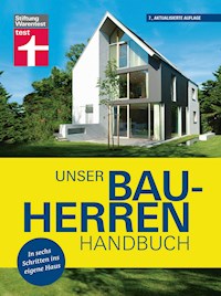 Unser Bauherren-Handbuch: Mit jedem Kapitel dem Traum vom Eigenheim ein Stück näher kommen - Wohnwünsche - Finanzierung - Grundstück- und Haussuche - Bauplanung - Karl-Gerhard Haas - E-Book