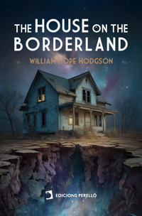 The House on the Borderland - William Hope Hodgson - E-Book