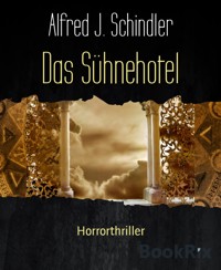 Das Sühnehotel - Alfred J. Schindler - E-Book