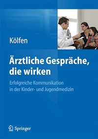 Ärztliche Gespräche, die wirken - Wolfgang Kölfen - E-Book