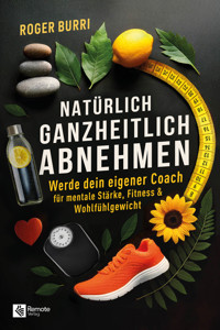 Natürlich ganzheitlich abnehmen - Roger Burri - E-Book