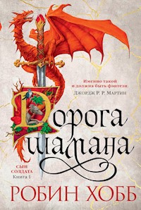 Сын солдата. Книга 1. Дорога шамана - Робин Хобб - E-Book