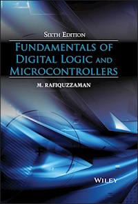 Fundamentals of Digital Logic and Microcontrollers - M. Rafiquzzaman - E-Book