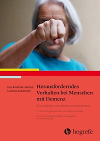 Herausforderndes Verhalten bei Menschen mit Demenz - Ian Andrew James - E-Book