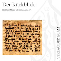Der Rückblick | Hadhrat Mirza Ghulam Ahmad - Hadhrat Mirza Ghulam Ahmad - Hörbuch