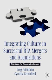 Integrating Culture in Successful RIA Mergers and Acquisitions - Greg Friedman - E-Book