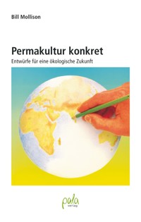 Permakultur konkret - Bill Mollison - E-Book