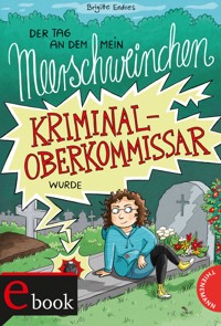Der Tag, an dem mein Meerschweinchen Kriminaloberkommissar wurde - Brigitte Endres - E-Book