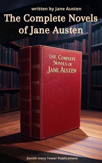 The Complete Novels of Jane Austen - Jane Austen. - E-Book