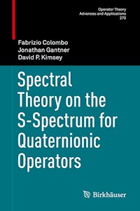 Spectral Theory on the S-Spectrum for Quaternionic Operators - Fabrizio Colombo - E-Book