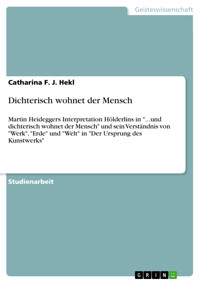 Dichterisch wohnet der Mensch - Catharina F. J. Hekl - E-Book