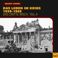 Das Leben im Krieg 1939-1945 (Das Dritte Reich - Teil 4) - Helmut Langer - Hörbuch