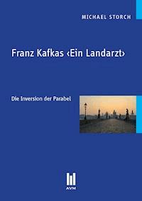 Franz Kafkas "Ein Landarzt" - Michael Storch - E-Book