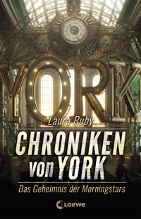 Chroniken von York (Band 2) - Das Geheimnis der Morningstars - Laura Ruby - E-Book
