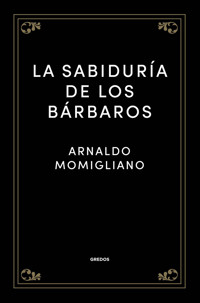 La sabiduría de los bárbaros - Arnaldo Momigliano - E-Book