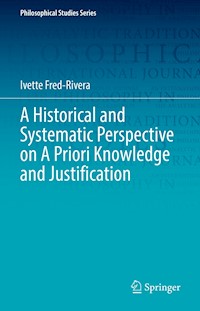 A Historical and Systematic Perspective on A Priori Knowledge and Justification - Ivette Fred-Rivera - E-Book