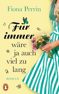 Für immer wäre ja auch viel zu lang - Fiona Perrin - E-Book