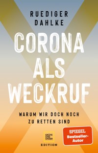 Corona als Weckruf - Dr. med. Ruediger Dahlke - E-Book