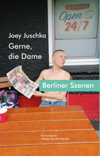 Gerne die Dame. Berliner Szenen - Joey Juschka - E-Book